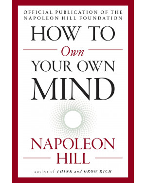 How to Own Your Own Mind By Napoleon Hill