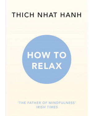 How to Relax by Thich Nhat Hanh