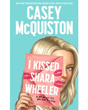 I Kissed Sahara Wheeler by Casey McQuiston