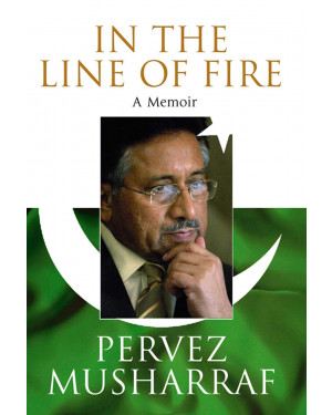 In The Line Of Fire by Pervez Musharraf