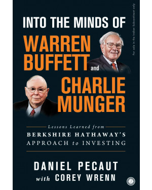 Into the Minds of Warren Buffett and Charlie Munger By Daniel Pecaut with Corey Wrenn