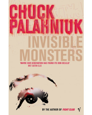 Invisible Monsters By Chuck Palahniuk 