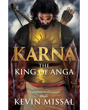 Karna: The King of Anga by Kevin Missal