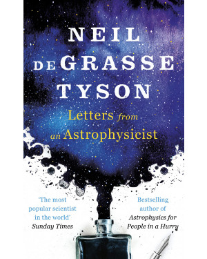 Letters from an Astrophysicist by Neil deGrasse Tyson 