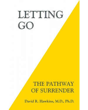 Letting Go: The Pathway Of Surrender by David R. Hawkins