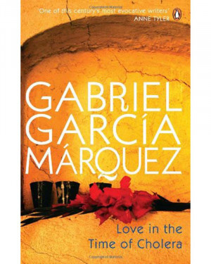 Love in the Time of Cholera By Gabriel Garcia Marquez