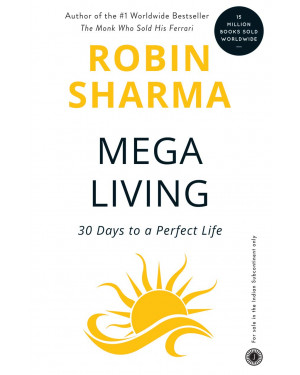 MegaLiving: 30 Days To A Perfect Life By Robin Sharma
