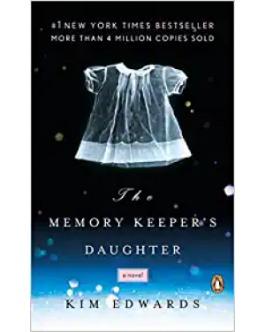 The Memory Keeper's Daughter: A Novel by Kim Edwards