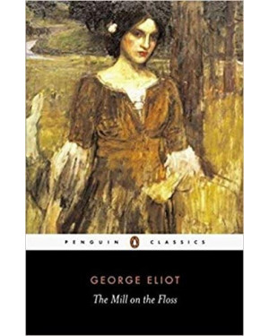 The Mill on the Floss by George Eliot, Margot Livesey, A.S. Byatt, Wray Manning, David Daiches