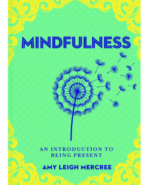 A Little Bit Of Mindfulness by Amy Leigh Mercree