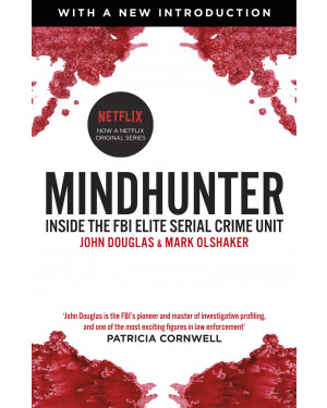 Mindhunter: Inside the FBI's Elite Serial Crime Unit by John E. Douglas, Mark Olshaker