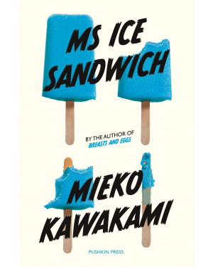 Ms Ice Sandwich by Mieko Kawakami, Louise Heal Kawai (Translator)