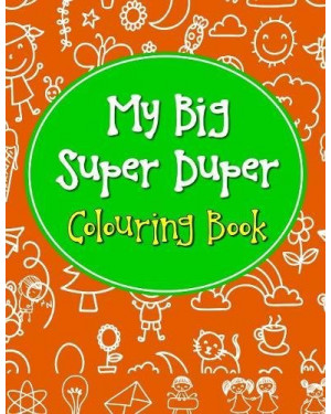 My Big Super Duper Colouring Book by Pegasus