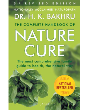 The Complete Handbook of Nature Cure By H.K. Bakhru 