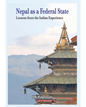 Nepal as a Federal State: Lessons from Indian Experience by V.R. Raghavan (Editor)