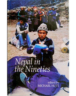 Nepal in the Nineties: Versions of the Past, Visions of the Future by Michael Hutt