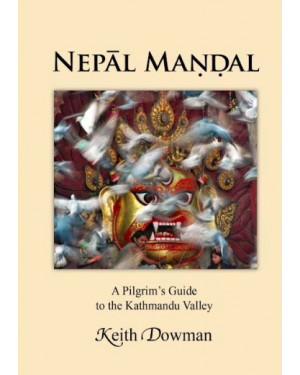 Nepal Mandal : A Pilgrim's Guide to the Kathmandu Valley