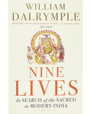 Nine Lives In Search of the Sacred by William Dalrymple
