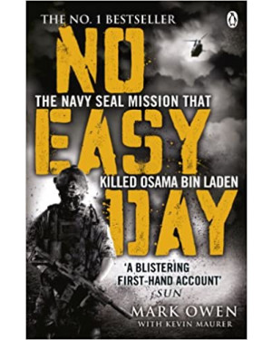 No Easy Day: The Only First-hand Account of the Navy Seal Mission that Killed Osama bin Laden by Mark Owen, Kevin Maurer