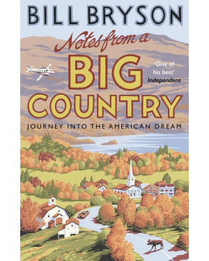 Notes From A Big Country: Journey into the American Dream by Bill Bryson