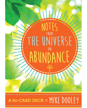 Notes from the Universe on Abundance: A 60-Card Deck by Mike Dooley