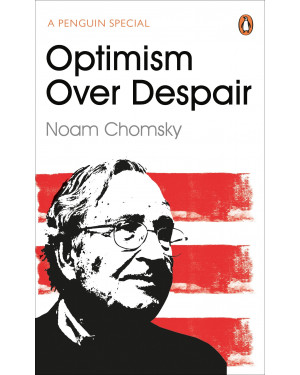 Optimism Over Despair by Noam Chomsky, C.J. Polychroniou