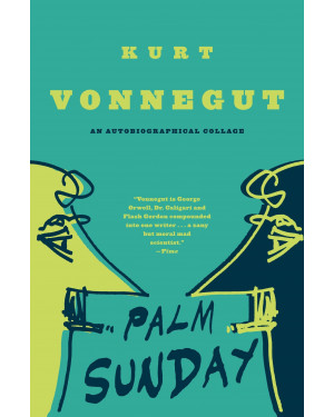 Palm Sunday: An Autobiographical Collage by Kurt Vonnegut 