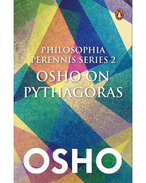 Philosophia Perrenis Series 2: Osho on Pythagoras by Osho