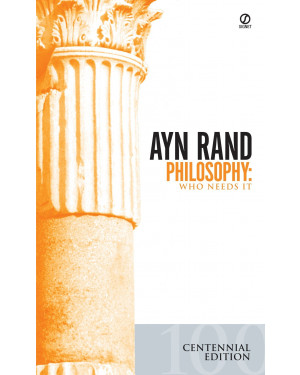 Philosophy: Who Needs It by Ayn Rand, Leonard Peikoff
