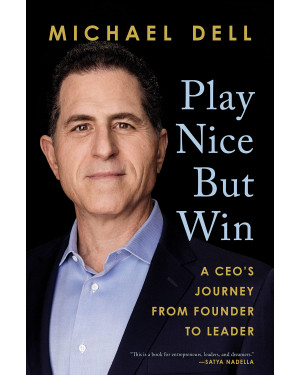 Play Nice But Win by Michael Dell