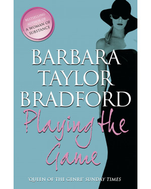 Playing the Game by Barbara Taylor Bradford "A Novel"