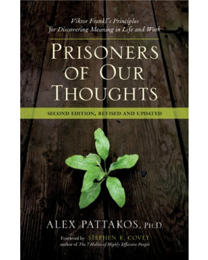 Prisoners of Our Thoughts by Alex Pattakos, Stephen R. Covey 