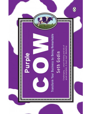 Purple Cow: Transform Your Business by Being Remarkable By Seth Godin 