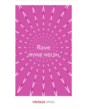 Rave: Vintage Minis by Irvine Welsh
