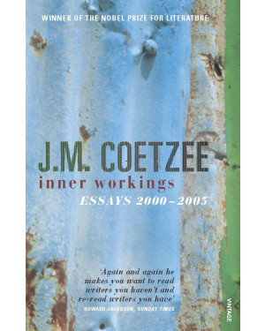 Inner Workings: Literary Essays 2000-2005 by J.M. Coetzee