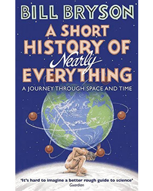 A Really Short History of Nearly Everything by Bill Bryson