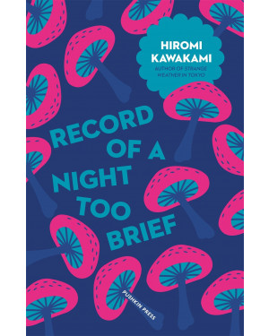 Record of a Night Too Brief By Hiromi Kawakami, Lucy North (Translator)