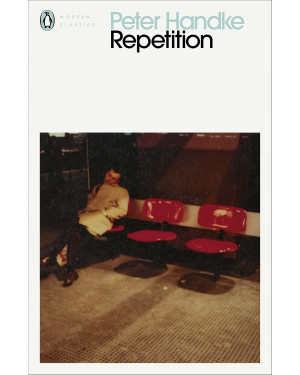 Repetition by Peter Handke, Ralph Manheim (Translator)