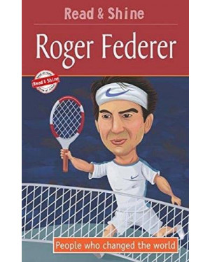 Roger Federer - Read & Shine (People who changed the world) by Pegasus