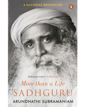 Sadhguru: More Than A Life by Arundhathi Subramaniam