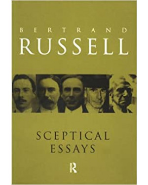 Sceptical Essays: Volume 101 (Routledge Classics) by Bertrand Russell