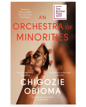 An Orchestra of Minorities: Shortlisted for the Booker Prize 2019 by Chigozie Obioma