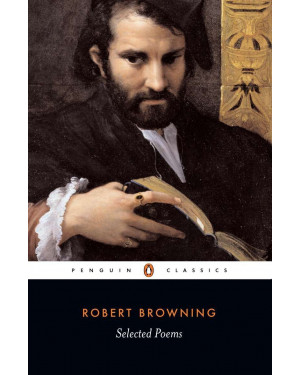 Selected Poems by Robert Browning, Daniel Karlin (Editor)