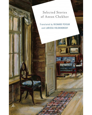Selected Stories of Anton Chekhov by Anton Chekhov, Richard Pevear (Introduction), Larissa Volokhonsky (Translator)