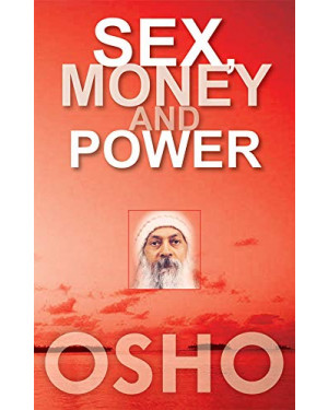 Sex, Money and Power by Osho