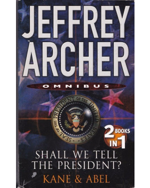 Shall We Tell the President: And Kane and Abel by Jeffrey Archer