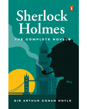 Sherlock Holmes: The Complete Novels by Arthur Conan Doyle