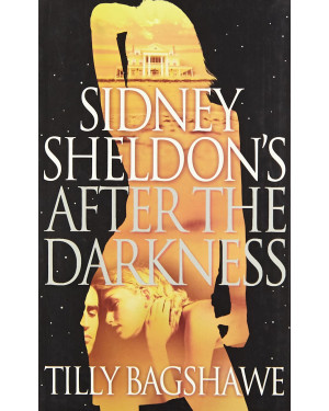 Sidney Sheldon's After the Darkness by Tilly Bagshawe 
