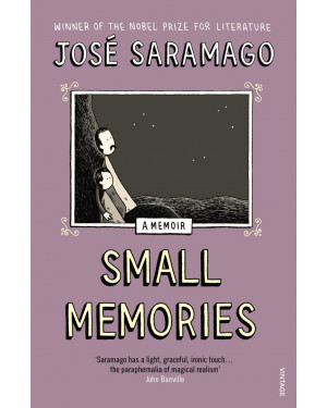 Small Memories by José Saramago, Margaret Jull Costa (Translator)
