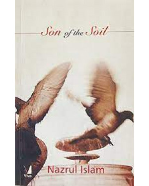 Son of The Soil by Nazrul Islam "A Novel"